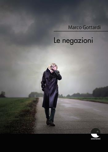 Le negazioni - Marco Gottardi - Libro Emersioni 2022 | Libraccio.it