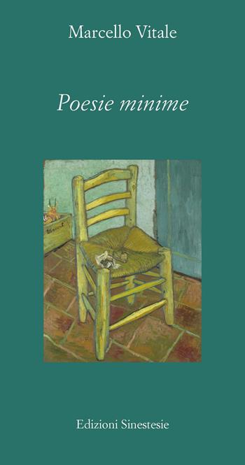 Poesie minime - Marcello Vitale - Libro Sinestesie 2018, Biblioteca di poesia | Libraccio.it