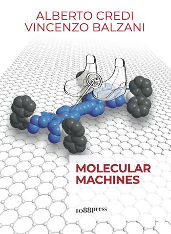 Molecular machines - Alberto Credi, Vincenzo Balzani - Libro 1088 Press 2020 | Libraccio.it