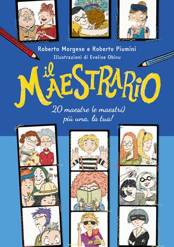 Il maestrario. 20 maestre (e maestri) più una, la tua! - Roberto Piumini, Roberto Morgese - Libro Storybox 2024 | Libraccio.it