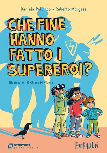 Che fine hanno fatto i supereroi? - Daniela Palumbo, Roberto Morgese - Libro Storybox 2025, Farfallibri | Libraccio.it