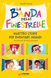 La banda delle finestrelle. Quattro storie per diventare grandi