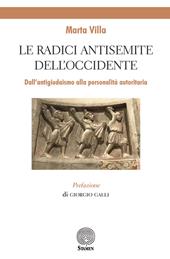 Le radici antisemite dell'occidente. Dall'antigiudaismo alla personalità autoritaria