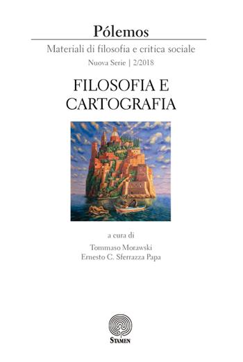 Pólemos. Materiali di filosofia e critica sociale. Nuova serie (2018). Vol. 2: Filosofia e cartografia.  - Libro Stamen 2018 | Libraccio.it