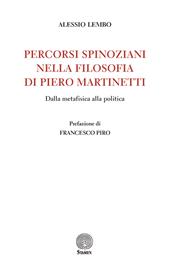 Percorsi spinoziani nella filosofia di Piero Martinetti. Dalla metafisica alla politica