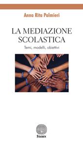 La mediazione scolastica. Temi, modelli, obiettivi