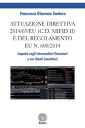 Attuazione direttiva 2014/65/EU (c.d. MIFID II) e del Regolamento EU n. 600/2014. Impatto sugli intermediari finanziari e sui clienti investitori