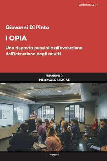 I CPIA. Una risposta possibile all'evoluzione dell'istruzione degli adulti - Giovanni Di Pinto - Libro Stamen 2020, Summerhill | Libraccio.it