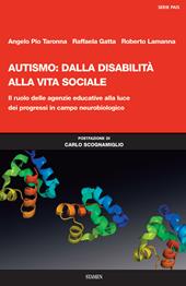 Autismo: dalla disabilità alla vita sociale. Il ruolo delle agenzie educative alla luce dei progressi in campo neurobiologico