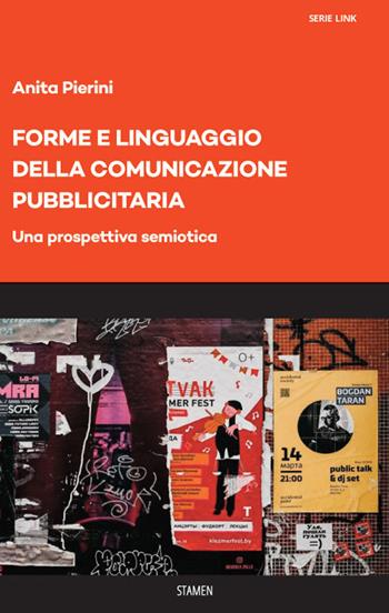 Forme e linguaggio della comunicazione pubblicitaria. Una prospettiva semiotica - Anita Pierini - Libro Stamen 2021, Dissertazioni | Libraccio.it
