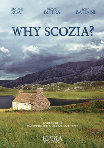 Why Scozia? - Beatrice Roat, Stefano Butera, Ilaria Battaini - Libro Epika 2019 | Libraccio.it
