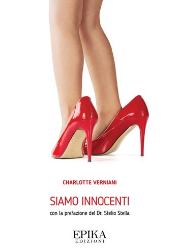 Siamo innocenti - Charlotte Verniani - Libro Epika 2019 | Libraccio.it