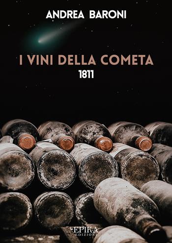 I vini della cometa - Andrea Baroni - Libro Epika 2019 | Libraccio.it