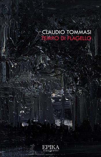 Tempo di flagello - Claudio Tommasi - Libro Epika 2020 | Libraccio.it
