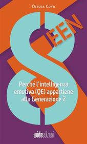 8teen. Perché l’intelligenza emotiva (QE) appartiene alla Generazione Z