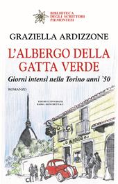 L' albergo della gatta verde. Giorni intensi nella Torino anni '50