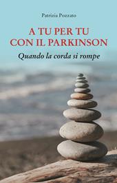 A tu per tu con il Parkinson. Quando la corda si rompe