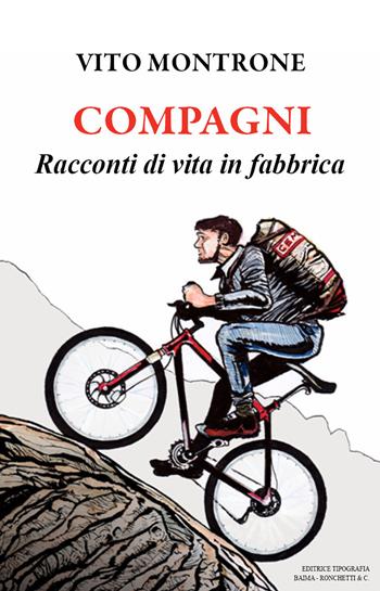 Compagni. Racconti di vita in fabbrica - Vito Montrone - Libro Editrice Tipografia Baima-Ronchetti 2020 | Libraccio.it