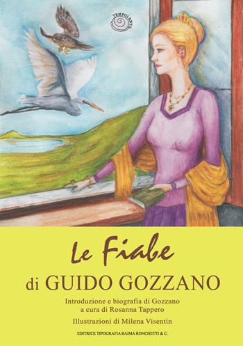 Le fiabe di Guido Gozzano - Guido Gozzano - Libro Editrice Tipografia Baima-Ronchetti 2021 | Libraccio.it