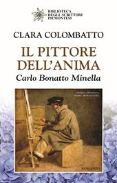 Il pittore dell'anima. Carlo Bonatto Minella