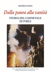 Dalla paura alla vanità. Storia del Carnevale di Ivrea