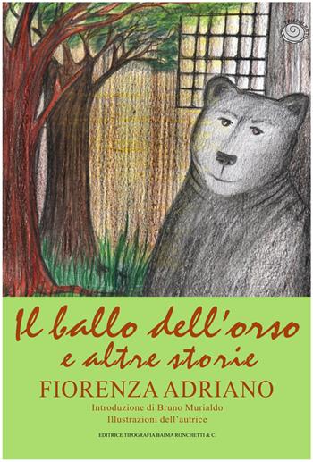 Il ballo dell'orso e altre storie - Fiorenza Adriano - Libro Editrice Tipografia Baima-Ronchetti 2021, Tempo lento | Libraccio.it