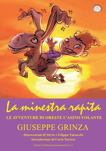 La minestra rapita. Le avventure di Oreste l'asino volante - Giuseppe Grinza - Libro Editrice Tipografia Baima-Ronchetti 2022 | Libraccio.it