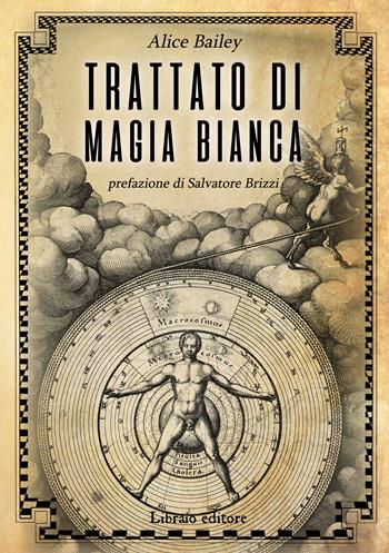 Trattato di magia bianca - Alice Ann Bailey - Libro Libraio editore 2020 | Libraccio.it