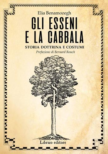 Gli Esseni e la Cabala. Storia dottrina e costumi - Elia Benamozegh - Libro Libraio editore 2021 | Libraccio.it