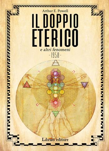 Il doppio eterico e altri fenomeni - Arthur Edward Powell - Libro Libraio editore 2021 | Libraccio.it