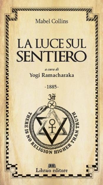 La luce sul sentiero - Mabel Collins - Libro Libraio editore 2023 | Libraccio.it