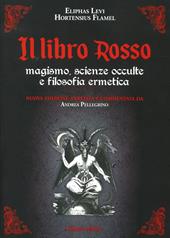 Il libro rosso. Magismo, scienze occulte e filosofia ermetica. Nuova ediz.