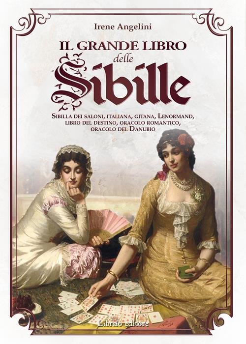 Il grande libro delle Sibille. Sibilla dei saloni, italiana, gitana,  Lenormand, libro del destino, oracolo romantico