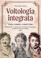 Voltologia integrata. Viso, corpo, carattere