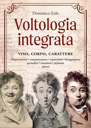 Voltologia integrata. Viso, corpo, carattere - Domenico Esile - Libro Libraio editore 2025, I doni dello scrittore | Libraccio.it