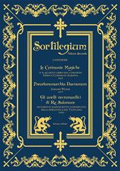 Sortilegium. Vol. 2: Le cerimonie magiche (1565)-Pseudomonarchia Daemonum (1577)-Gli anelli necromantici di Re Salomone (1590)