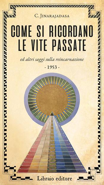 Come si ricordano le vite passate - Curuppumullage Jinarajadasa - Libro Libraio editore 2026 | Libraccio.it