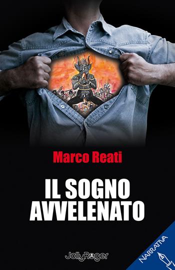Il sogno avvelenato - Marco Reati - Libro Jolly Roger 2018, Narrativa | Libraccio.it
