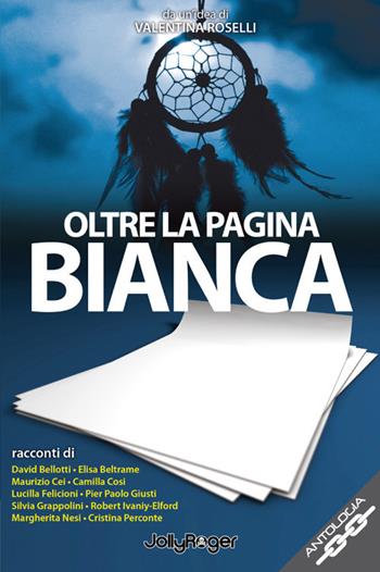 Oltre la pagina bianca  - Libro Jolly Roger 2019, Antologia | Libraccio.it