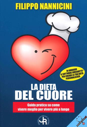 La dieta del cuore. Guida pratica su come vivere meglio per vivere più a lungo - Filippo Nannicini - Libro Jolly Roger 2022, Medicinasì | Libraccio.it