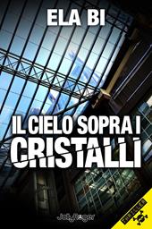 Il cielo sopra i cristalli