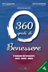 360 gradi di benessere. Il manuale del benessere corpo - mente - anima