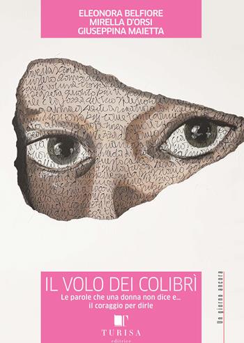 Il volo del colibrì - Eleonora Belfiore, Mirella D'Orsi, Giuseppina Maietta - Libro Turisa Editrice 2021 | Libraccio.it