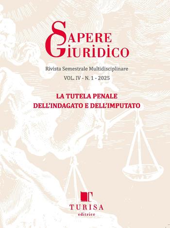 Sapere giuridico. Rivista semestrale multidisciplinare (2025). Vol. 1: La tutela penale dell'indagato e dell'imputato  - Libro Turisa Editrice 2026 | Libraccio.it