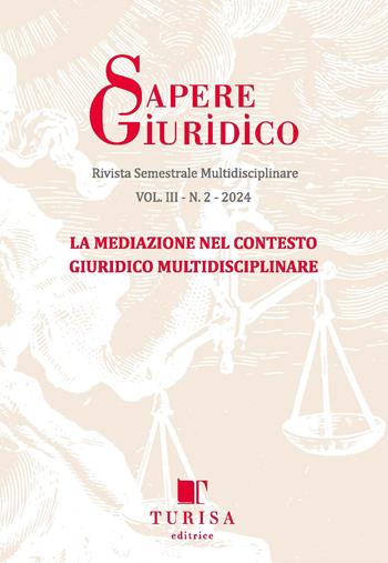 Sapere giuridico. Rivista semestrale multidisciplinare. Vol. 3/2: La mediazione nel contesto giuridico multidisciplinare  - Libro Turisa Editrice 2025 | Libraccio.it