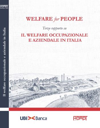 Welfare for People. Terzo rapporto su Il welfare occupazionale e aziendale in Italia  - Libro ADAPT University Press 2021 | Libraccio.it