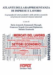 Atlante della rappresentanza di imprese e lavoro. La geografia dei settori produttivi e delle attività economiche nel prisma dei sistemi di relazioni industriali