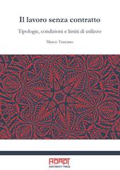 Il lavoro senza contratto. Tipologie, condizioni e limiti di utilizzo