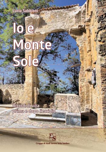 Io e Monte Sole - Lucia Sabbioni - Libro Torre di Babele 2018 | Libraccio.it
