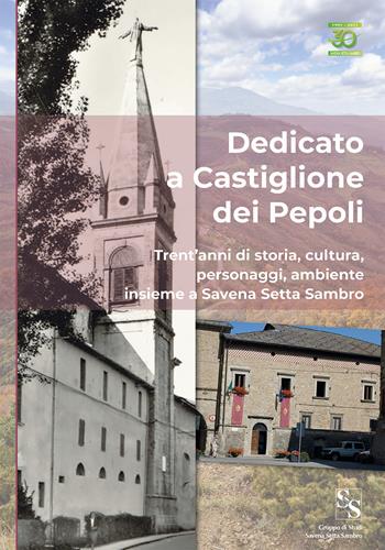 Dedicato a Castiglione dei Pepoli. Trent'anni di storia, cultura, personaggi, ambiente, insieme a Savena Setta Sambro  - Libro Torre di Babele 2023 | Libraccio.it